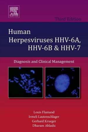 Human Herpesviruses HHV-6A, HHV-6B and HHV-7: Diagnosis and Clinical Management de Louis Flamand