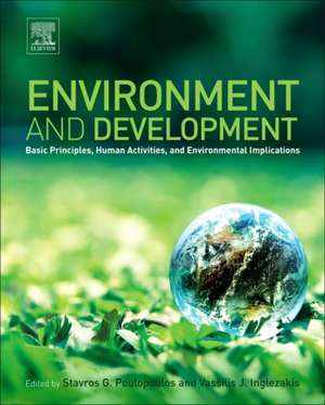 Environment and Development: Basic Principles, Human Activities, and Environmental Implications de Stavros G. Poulopoulos