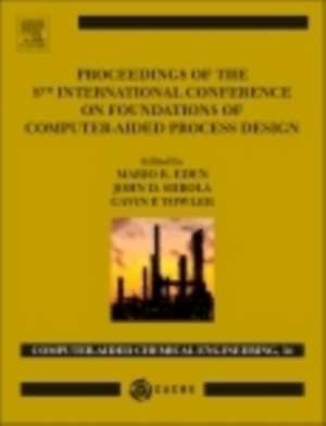 Proceedings of the 8th International Conference on Foundations of Computer-Aided Process Design de Mario R. Eden