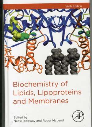 Biochemistry of Lipids, Lipoproteins and Membranes de Neale Ridgway