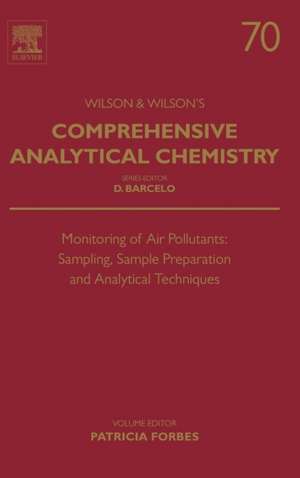 Monitoring of Air Pollutants: Sampling, Sample Preparation and Analytical Techniques de Patricia Forbes