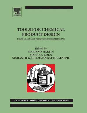 Tools For Chemical Product Design: From Consumer Products to Biomedicine de Mariano Martín Martín