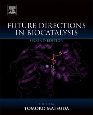 Future Directions in Biocatalysis de Tomoko Matsuda