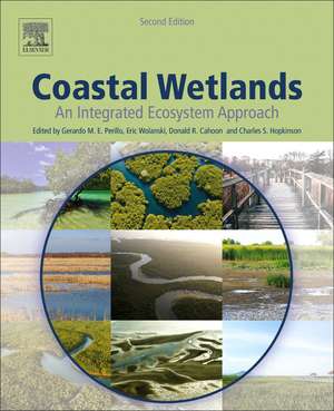 Coastal Wetlands: An Integrated Ecosystem Approach de Gerardo Perillo