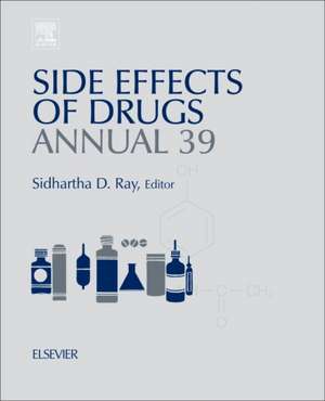 Side Effects of Drugs Annual: A Worldwide Yearly Survey of New Data in Adverse Drug Reactions de Sidhartha D. Ray