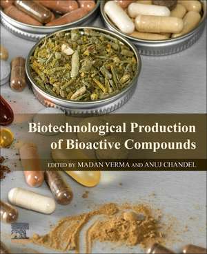 Biotechnological Production of Bioactive Compounds de Madan L. Verma