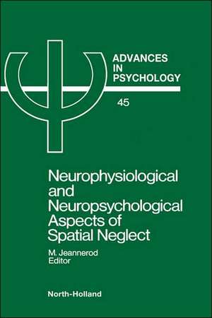 Neurophysiological & Neuropsychological Aspects of Spatial Neglect de Marc Ed Jeannerod