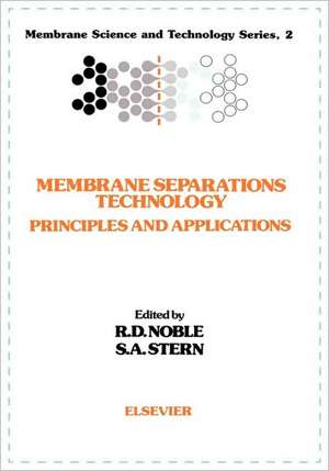 Membrane Separations Technology: Principles and Applications de R.D. Noble