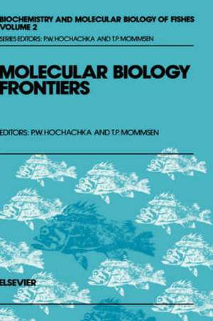 Molecular Biology Frontiers de T.P. Mommsen