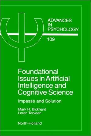 Foundational Issues in Artificial Intelligence and Cognitive Science: Impasse and Solution de Mark H. Bickhard