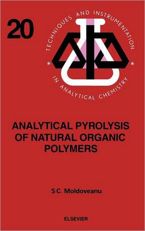 Analytical Pyrolysis of Natural Organic Polymers de S.C. Moldoveanu