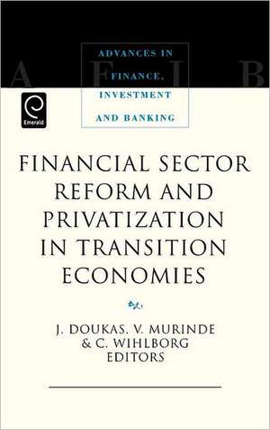 Financial Sector Reform and Privatization in Transition Economies de John A. Doukas