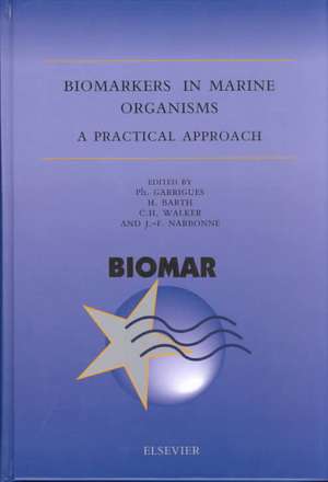 Biomarkers in Marine Organisms: A Practical Approach de Ph. Garrigues