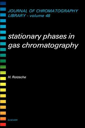 Stationary Phases in Gas Chromatography de H. Rotzsche