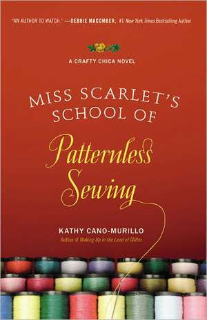 Miss Scarlet's School of Patternless Sewing de Kathy Cano-Murillo