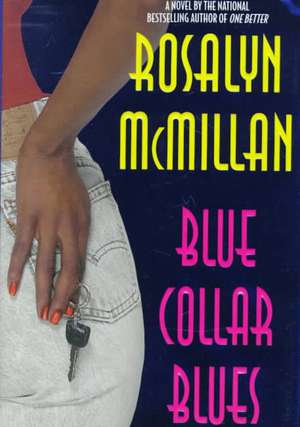 Blue Collar Blues de Rosalyn McMillan