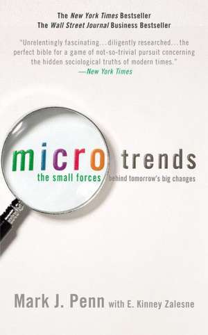 Microtrends: The Small Forces Behind Tomorrow's Big Changes de Mark Penn