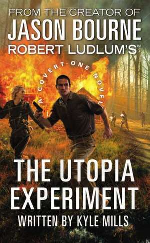 Robert Ludlum's (TM) The Utopia Experiment de Kyle Mills