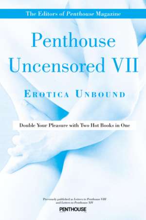 Penthouse Uncensored VII: Erotica Unbound de Penthouse International