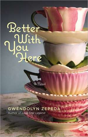 Better With You Here de Gwendolyn Zepeda