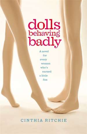 Dolls Behaving Badly de Cinthia Ritchie