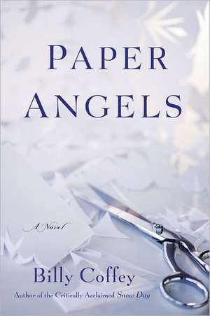 Paper Angels: A Novel de Billy Coffey