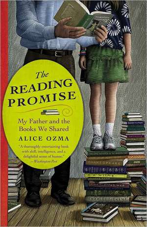 The Reading Promise: My Father and the Books We Shared de Alice Ozma