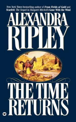 The Time Returns de Alexandra Ripley