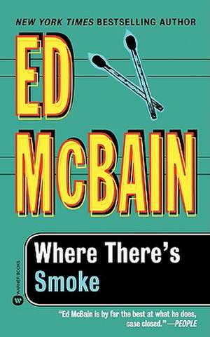 Where There's Smoke de Ed McBain