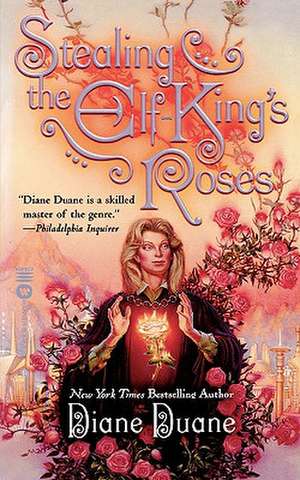 Stealing the Elf-King's Roses de Diane Duane