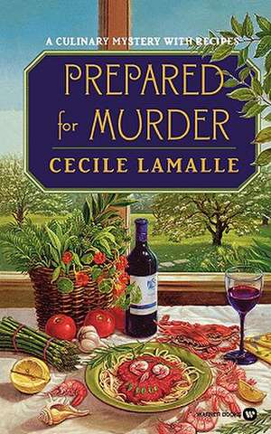 Prepared for Murder: A Culinary Mystery with Recipes de Cecile Lamalle