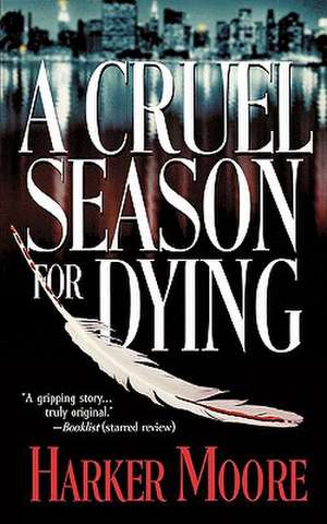 A Cruel Season for Dying de Harker Moore