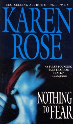 Nothing To Fear de Karen Rose