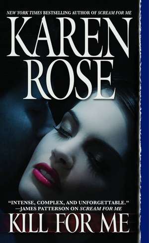 Kill for Me de Karen Rose