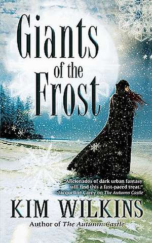 Giants of the Frost de Kim Wilkins