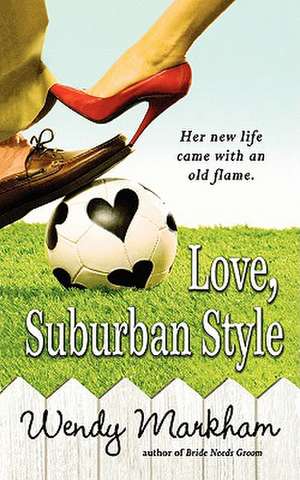 Love, Suburban Style de Wendy Markham