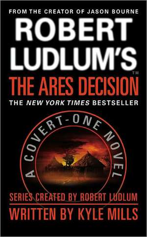 Robert Ludlum's(TM) The Ares Decision de Kyle Mills