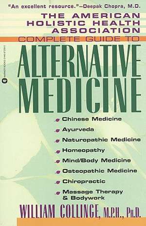 Complete Guide to Alternative Medicine de William Collinge