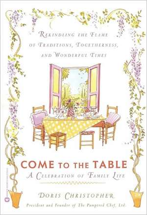 Come to the Table: A Celebration of Family Life de Doris Christopher