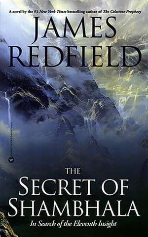 The Secret of Shambhala: In Search of the Eleventh Insight de James Redfield