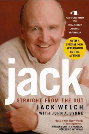 Jack: Straight from the Gut de Jack Welch