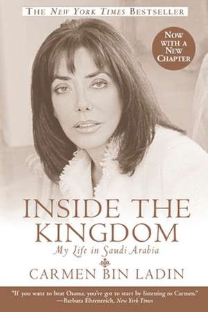 Inside the Kingdom: My Life in Saudi Arabia de Carmen Bin Ladin