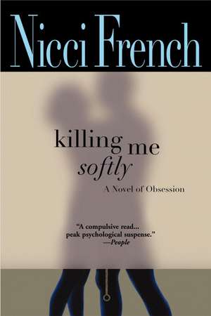 Killing Me Softly de Nicci French