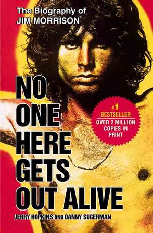 No One Here Gets Out Alive de Jerry Hopkins