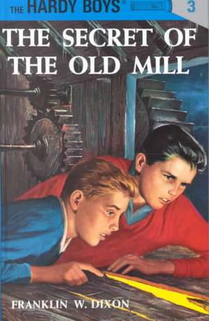 The Secret of the Old Mill de Franklin W. Dixon