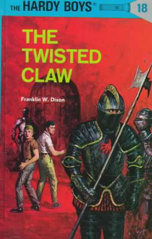 Hardy Boys 18: The Twisted Claw de Franklin W. Dixon