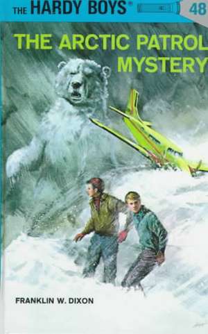 The Arctic Patrol Mystery de Franklin W. Dixon