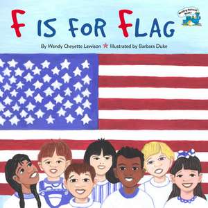 F Is for Flag de Wendy Cheyette Lewison