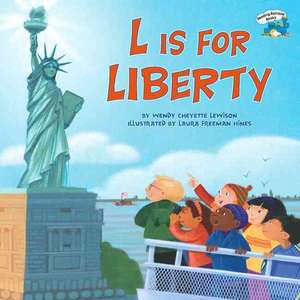 L Is for Liberty de Wendy Cheyette Lewison