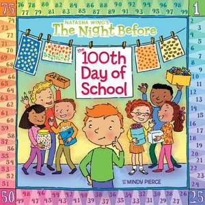 The Night Before the 100th Day of School de Natasha Wing